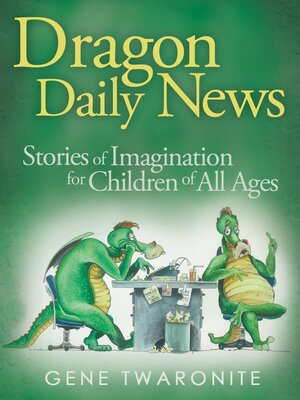 cover image of Dragon Daily News. Stories of Imagination for Children of All Ages